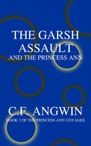 Cover image for The Garsh Assault and the Princess Ann: Book 3 of the Princess Ann Voyages