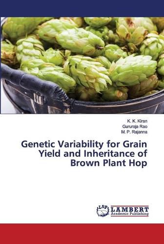Genetic Variability for Grain Yield and Inheritance of Brown Plant Hop