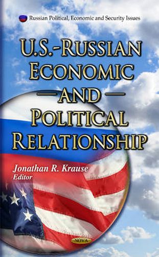 Cover image for U.S. - Russian Economic & Political Relationship