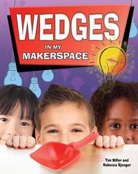 Cover image for Wedges in My Makerspace
