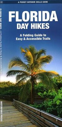 Cover image for Florida Day Hikes: A Folding Guide to Easy & Accessible Trails