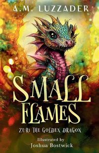 Cover image for Small Flames Zuri the Golden Dragon