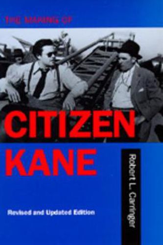 Cover image for The Making of Citizen Kane, Revised edition