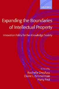 Cover image for Expanding the Boundaries of Intellectual Property: Innovation Policy for the Knowledge Society