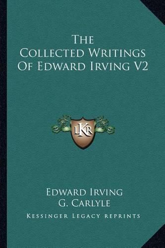 Cover image for The Collected Writings of Edward Irving V2