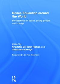 Cover image for Dance Education around the World: Perspectives on dance, young people and change