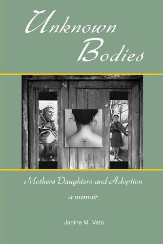 Cover image for Unknown Bodies: Mothers Daughters and Adoption