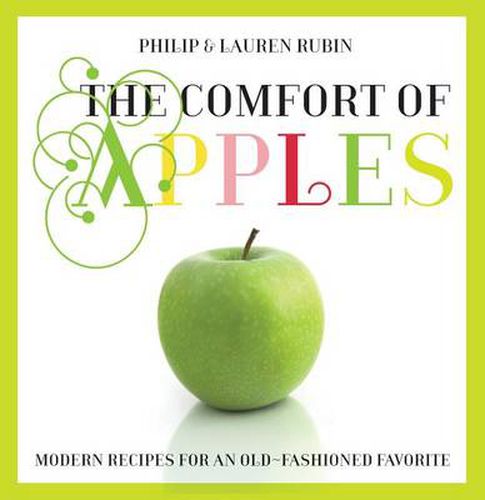 Cover image for Comfort of Apples: Modern Recipes For An Old-Fashioned Favorite