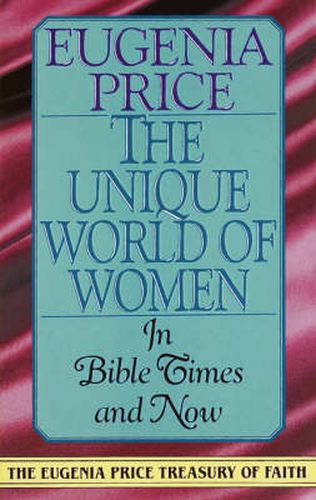 The Unique World of Women in Bible Times and Now