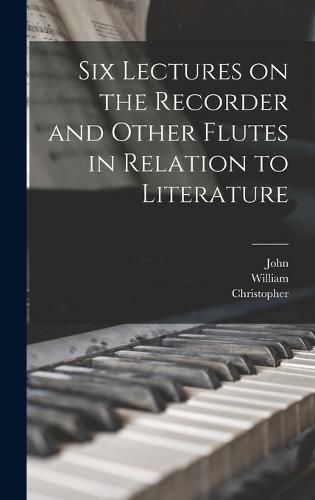 Six Lectures on the Recorder and Other Flutes in Relation to Literature