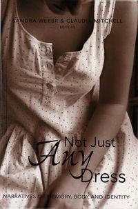 Cover image for Not Just Any Dress: Narratives of Memory, Body, and Identity