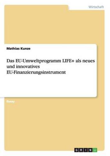 Cover image for Das EU-Umweltprogramm LIFE+ als neues und innovatives EU-Finanzierungsinstrument