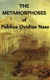 Cover image for The Metamorphoses of Publius Ovidius Naso