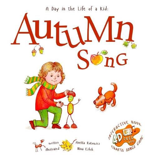 Autumn Song: A Day In The Life Of A Kid - A perfect children's story book collection. Nature and seasonal activities, fall crafts, and game. STEAM, singing, music and movement for boys and girls 3-8