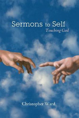 Cover image for Sermons to Self: Touching God