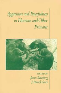 Cover image for Aggression and Peacefulness in Humans and Other Primates