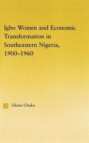 Cover image for Igbo Women and Economic Transformation in Southeastern Nigeria, 1900-1960