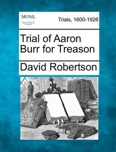 Trial of Aaron Burr for Treason