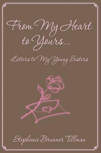 From My Heart to Yours: Letters To My Young Sisters