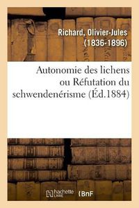 Cover image for Autonomie Des Lichens Ou Refutation Du Schwendenerisme