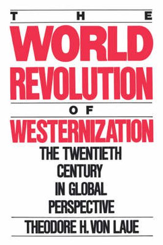 Cover image for The World Revolution of Westernization: The Twentieth Century in Global Perspective