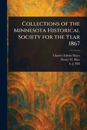 Cover image for Collections of the Minnesota Historical Society for the Year 1867