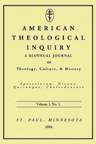 Cover image for American Theological Inquiry, Volume 1, No. 1.: A Biannual Journal of Theology, Culture, and History