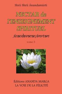 Cover image for Nectar de l Enseignement spirituel tome 3