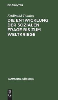 Cover image for Die Entwicklung der sozialen Frage bis zum Weltkriege