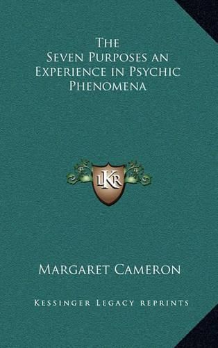 The Seven Purposes an Experience in Psychic Phenomena