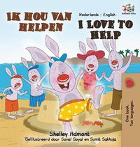 Cover image for I Love to Help (Dutch English Bilingual Book)