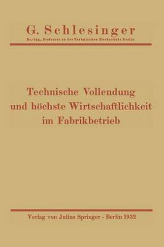 Cover image for Technische Vollendung Und Hoechste Wirtschaftlichkeit Im Fabrikbetrieb