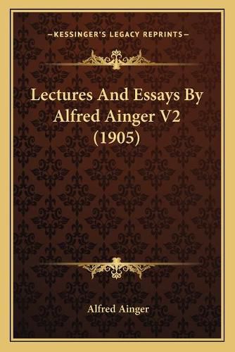 Lectures and Essays by Alfred Ainger V2 (1905)