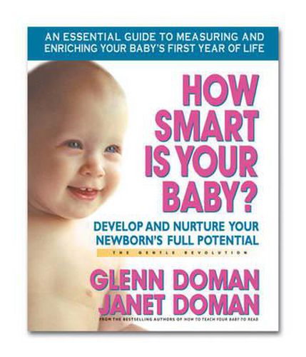Cover image for How Smart Is Your Baby?: Develop and Nurture Your Newborn's Full Potential