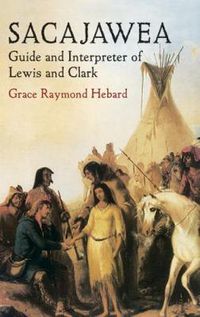 Cover image for Sacajawea: Guide and Interpreter of Lewis and Clark