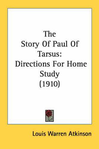 The Story of Paul of Tarsus: Directions for Home Study (1910)