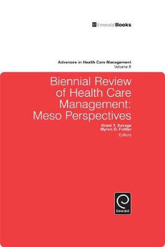 Cover image for Biennial Review of Health Care Management: Meso Perspectives