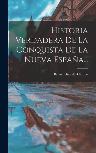 Cover image for Historia Verdadera De La Conquista De La Nueva Espana...
