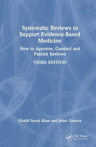 Cover image for Systematic Reviews to Support Evidence-Based Medicine: How to appraise, conduct and publish reviews