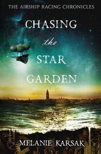 Cover image for Chasing the Star Garden: The Airship Racing Chronicles