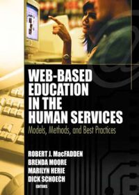 Cover image for Web-Based Education in the Human Services: Models, Methods, and Best Practices