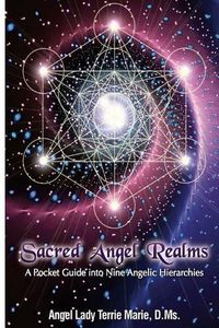 Cover image for Sacred Angel Realms: A Pocket Guide into Nine Angelic Hiearchies