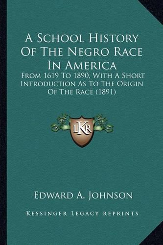 Cover image for A School History of the Negro Race in America a School History of the Negro Race in America