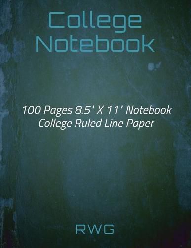 Cover image for College Notebook: 100 Pages 8.5 X 11 Notebook College Ruled Line Paper