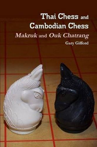 Cover image for Thai Chess & Cambodian Chess (Makruk & Ouk Chatrang)