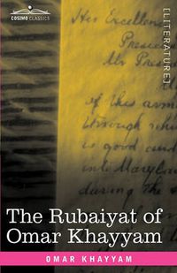 Cover image for The Rubaiyat of Omar Khayyam: First, Second and Fifth Editions