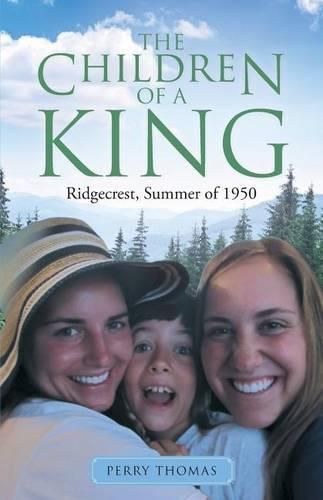 Cover image for The Children of a King: Ridgecrest, Summer of 1950