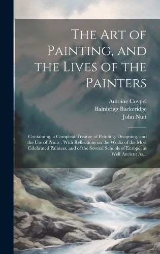 Cover image for The Art of Painting, and the Lives of the Painters