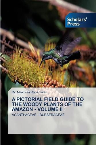 Cover image for A Pictorial Field Guide to the Woody Plants of the Amazon - Volume II