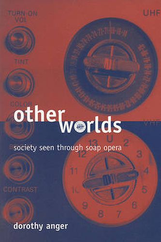 Cover image for Other Worlds: Society Seen Through Soap Opera